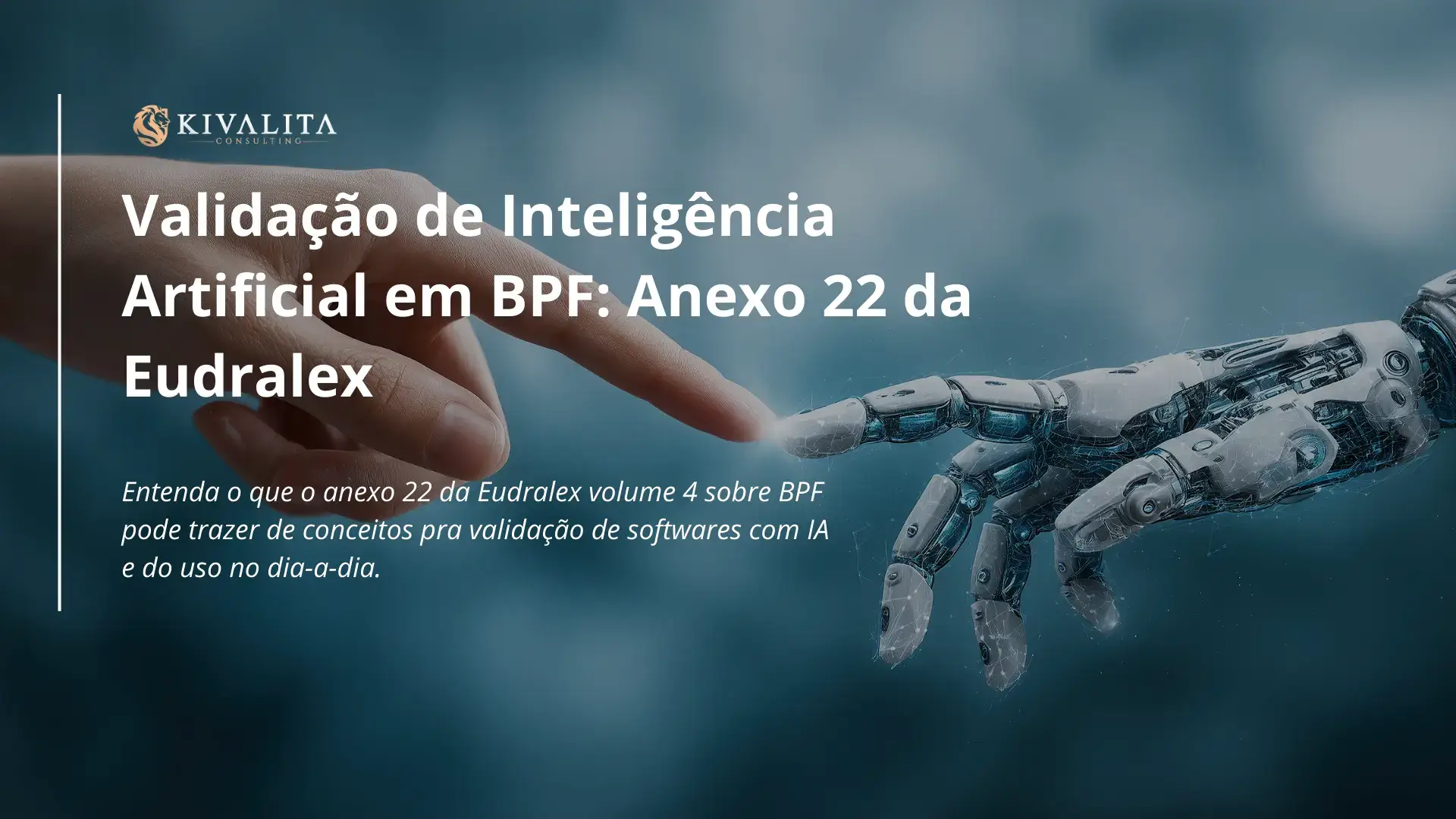 Validação de Inteligência Artificial em BPF: Anexo 22 da Eudralex